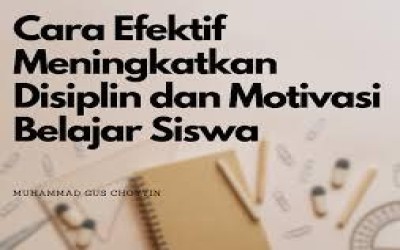 Strategi Efektif Meningkatkan Disiplin Positif di Sekolah